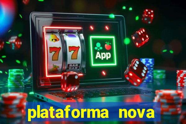 plataforma nova pagando bem